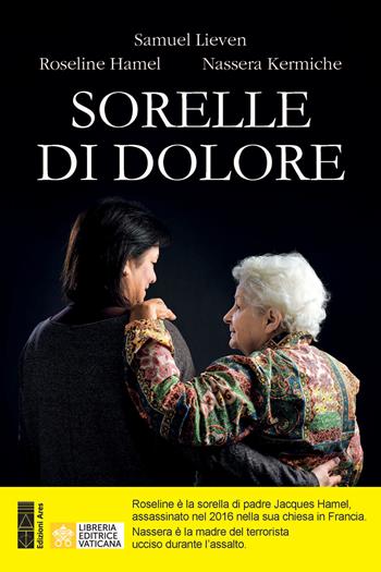 Sorelle di dolore - Samuel Lieven, Roseline Hamel, Nassera Kermiche - Libro Ares 2026, Smeraldi | Libraccio.it