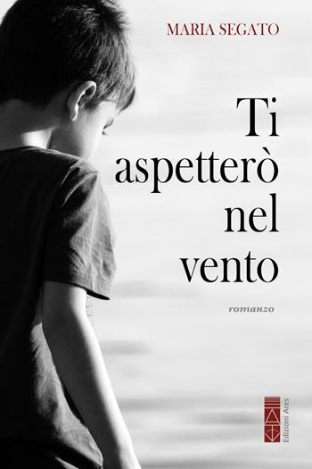 Ti aspetterò nel vento - Maria Segato - Libro Ares 2026, Narratori | Libraccio.it