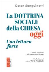 La dottrina sociale della Chiesa, oggi. Una lettura forte