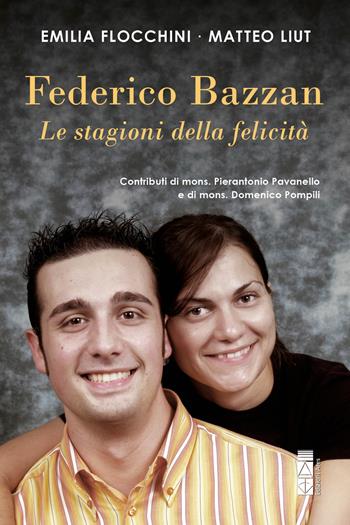 Federico Bazzan. Le stagioni della felicità - Emilia Flocchini, Matteo Liut - Libro Ares 2026, Smeraldi | Libraccio.it