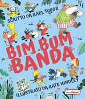 Bim bum banda. Ediz. illustrata