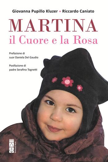 Martina. Il cuore e la rosa - Giovanna Pupillo Kluzer, Riccardo Caniato - Libro Ares 2026, Smeraldi | Libraccio.it