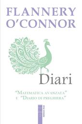 Diari. «Matematica avanzata» e «Diario di preghiera»