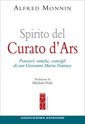Spirito del curato d'Ars. Pensieri, omelie, consigli di san Giovanni Maria Vianney