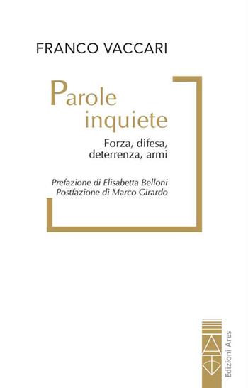 Parole inquiete. Forza, difesa, deterrenza, armi - Franco Vaccari - Libro Ares 2026, Fuochi | Libraccio.it
