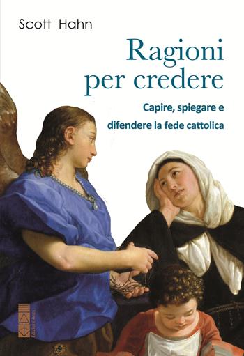 Ragioni per credere. Capire, spiegare e difendere la fede cattolica - Scott Hahn - Libro Ares 2026, Emmaus | Libraccio.it