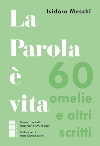La parola è vita. 60 omelie e altri scritti - Isidoro Meschi - Libro Ares 2026, Emmaus | Libraccio.it