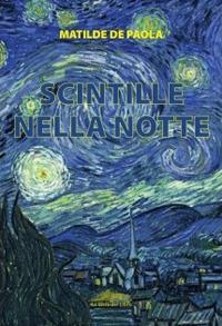 Scintille nella notte - Matilde De Paola - Libro La città del libro 2021 | Libraccio.it