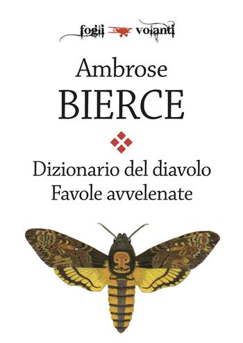 Dizionario del diavolo-Favole avvelenate - Ambrose Bierce - Libro Edizioni Falsopiano 2019, Fogli volanti | Libraccio.it