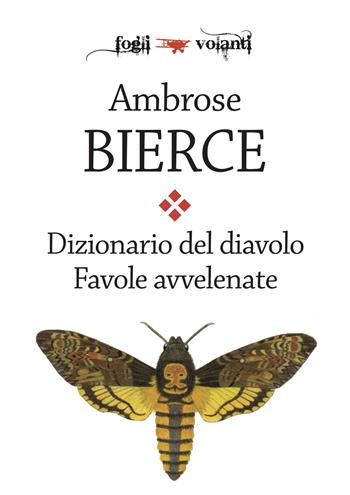 Dizionario del diavolo-Favole avvelenate - Ambrose Bierce - Libro Falsopiano 2019, Fogli volanti | Libraccio.it