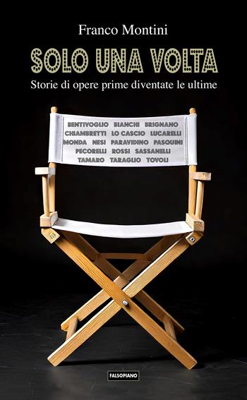 Solo una volta - Franco Montini - Libro Edizioni Falsopiano 2026, Fai cinema | Libraccio.it