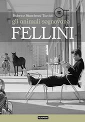 Gli animali sognavano Fellini