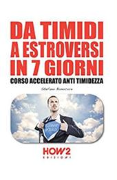 Da timidi a estroversi in 7 giorni. Corso accelerato anti timidezza