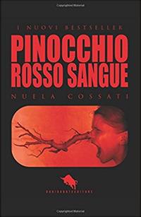 Pinocchio. Rosso sangue - Nuela Cossati - Libro How2 2016, I nuovi bestseller DAE | Libraccio.it
