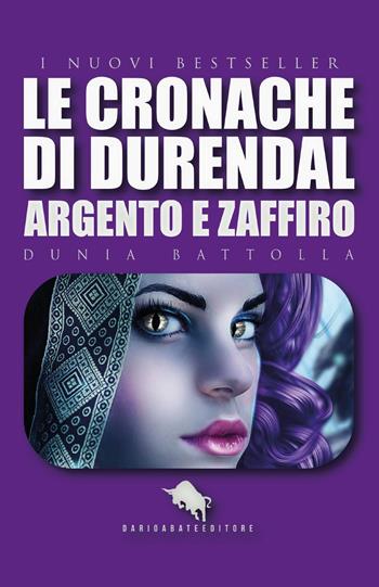 Argento e Zaffiro. Le cronache di Durendal - Dunia Battolla - Libro How2 2019 | Libraccio.it