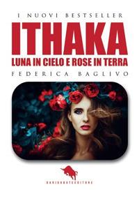 Ithaka: luna in cielo e rose in terra - Federica Baglivo - Libro How2 2019 | Libraccio.it