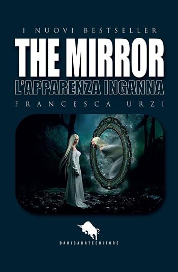 The mirror. L'apparenza inganna - Francesca Urzi - Libro How2 2020 | Libraccio.it
