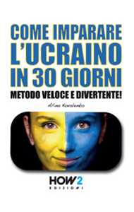 Image of Come imparare l'ucraino in 30 giorni. Metodo veloce e divertente!