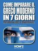 Come imparare il greco moderno in 7 giorni. Metodo veloce e divertente! - Ippokratis Kalogeropoulos - Libro How2 2022 | Libraccio.it