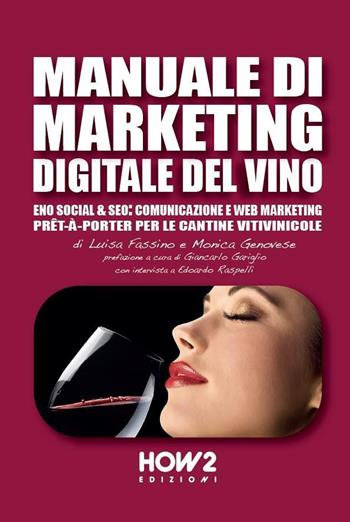 Manuale di marketing digitale del vino - Luisa Fassino, Monica Genovese - Libro How2 2022 | Libraccio.it
