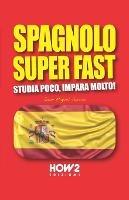 Spagnolo super fast  - Libro How2 2023 | Libraccio.it