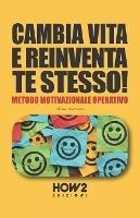 Cambia vita e reinventa te stesso!  - Libro How2 2023 | Libraccio.it