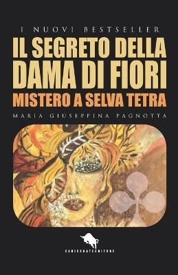Il segreto della dama di fiori - Maria Giuseppina Pagnotta - Libro How2 2024 | Libraccio.it
