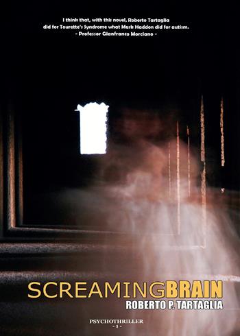Screaming brain. Genesis of a serial killer - Roberto Tartaglia - Libro Youcanprint 2015, Narrativa | Libraccio.it
