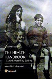 The health handbook. I cured myself by eating. Macrobiotics revealed