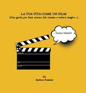 La tua vita come un film