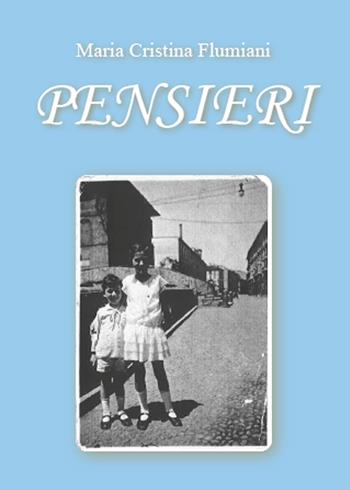Pensieri - Maria Cristina Flumiani - Libro Youcanprint 2015 | Libraccio.it