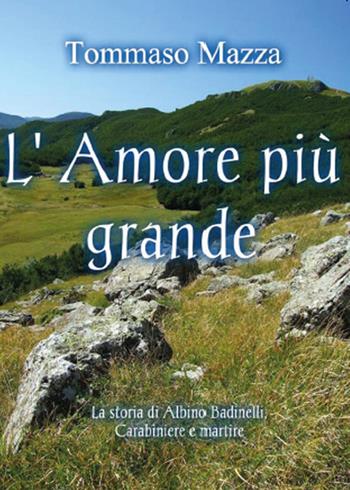 L' amore più grande - Tommaso Mazza - Libro Youcanprint 2015 | Libraccio.it