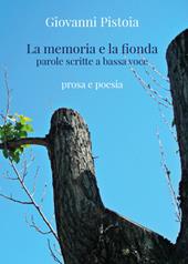 La memoria e la fionda. Parole scritte a bassa voce