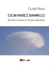 Ogni mare è ramingo. Raccolta umoristica di 202 frasi palindrome