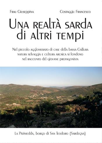 Una realtà sarda di altri tempi - Giuseppina Frau, Francesco Costaggiu - Libro Youcanprint 2016, Narrativa | Libraccio.it