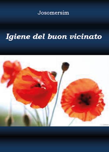 Igiene del buon vicinato - Josomersim - Libro Youcanprint 2015, Narrativa | Libraccio.it