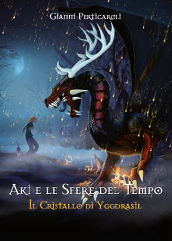 Il cristallo di Yggdrasil. Aki e le sfere del tempo - Gianni Perticaroli - Libro Youcanprint 2015 | Libraccio.it