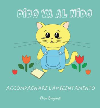 Dido va al nido - Elisa Briganti - Libro Youcanprint 2015, Libri per bambini | Libraccio.it