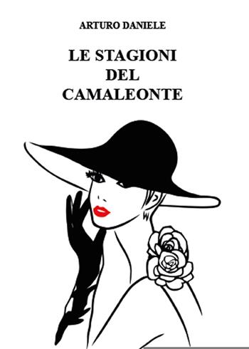 Le stagioni del camaleonte - Arturo Daniele - Libro Youcanprint 2015 | Libraccio.it