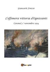 L' effimera vittoria d'Ognissanti. Coronel, 1° novembre 1914. Una storia della prima battaglia navale della grande guerra