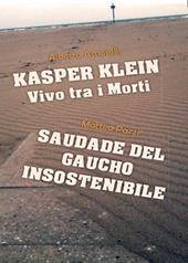 Kasper Klein, vivo tra i morti. Saudade del gaucho insostenibile