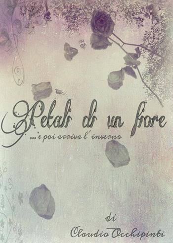 Petali di un fiore - Claudio Occhipinti - Libro Youcanprint 2015, Poesia | Libraccio.it