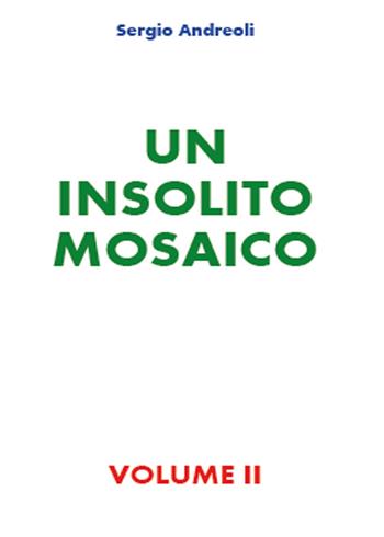Un insolito mosaico. Vol. 2 - Sergio Andreoli - Libro Youcanprint 2015, Religione | Libraccio.it