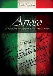 Arioso. Compendio di italiano per cantanti lirici