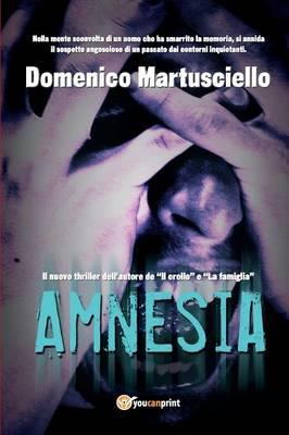 Amnesia - Domenico Martusciello - Libro Youcanprint 2015, Narrativa | Libraccio.it