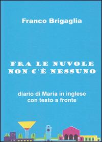 Fra le nuvole non c'è nessuno - Franco Brigaglia - Libro Youcanprint 2015 | Libraccio.it