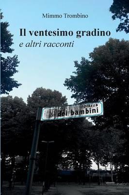 Il ventesimo gradino e altri racconti - Mimmo Trombino - Libro Youcanprint 2015, Narrativa | Libraccio.it