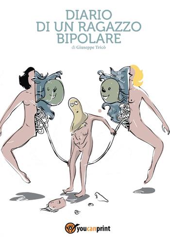 Diario di un ragazzo bipolare - Giuseppe Tricò - Libro Youcanprint 2015 | Libraccio.it