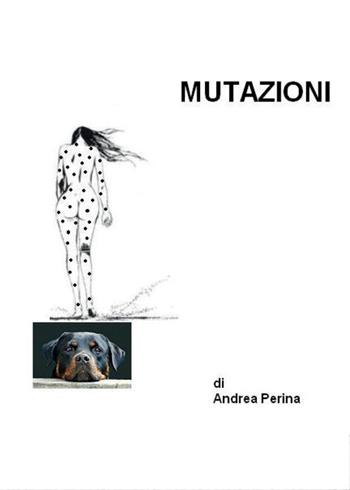 Mutazioni - Andrea Perina - Libro Youcanprint 2015, Narrativa | Libraccio.it