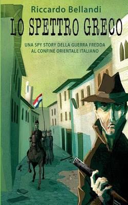Lo spettro greco - Riccardo Bellandi - Libro Youcanprint 2015, Narrativa | Libraccio.it